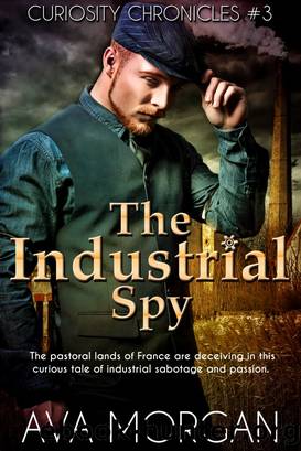 The Industrial Spy (Curiosity Chronicles, #3) by Ava Morgan