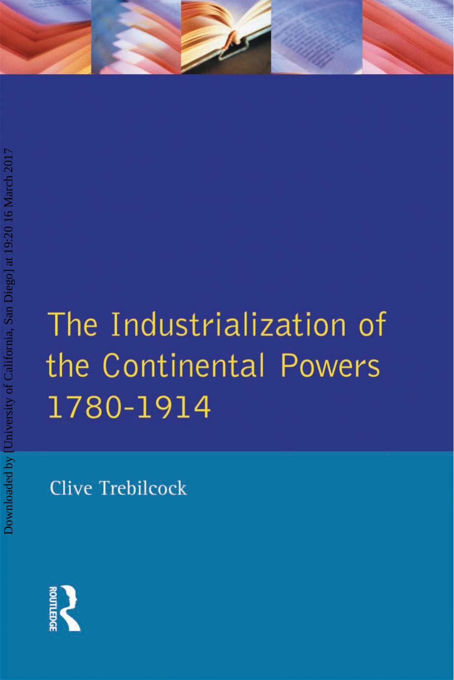 The Industrialization of the Continental Powers, 1780-1914 by Clive Trebilcock