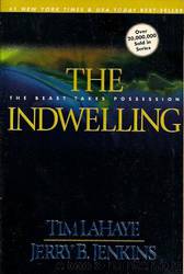 The Indwelling: The Beast Takes Possession by Tim Lahaye & Jerry B. Jenkins