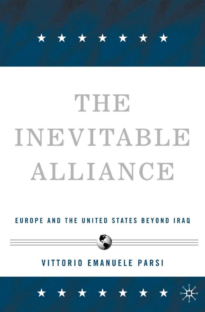The Inevitable Alliance: Europe and the United States beyond Iraq by Vittorio Emanuele Parsi