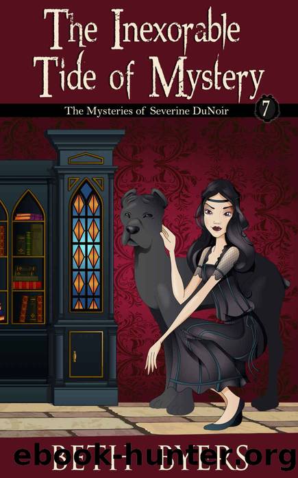 The Inexorable Tide of Mystery: A Severine DuNoir Historical Cozy Adventure (The Mysteries of Severine DuNoir Book 7) by Beth Byers