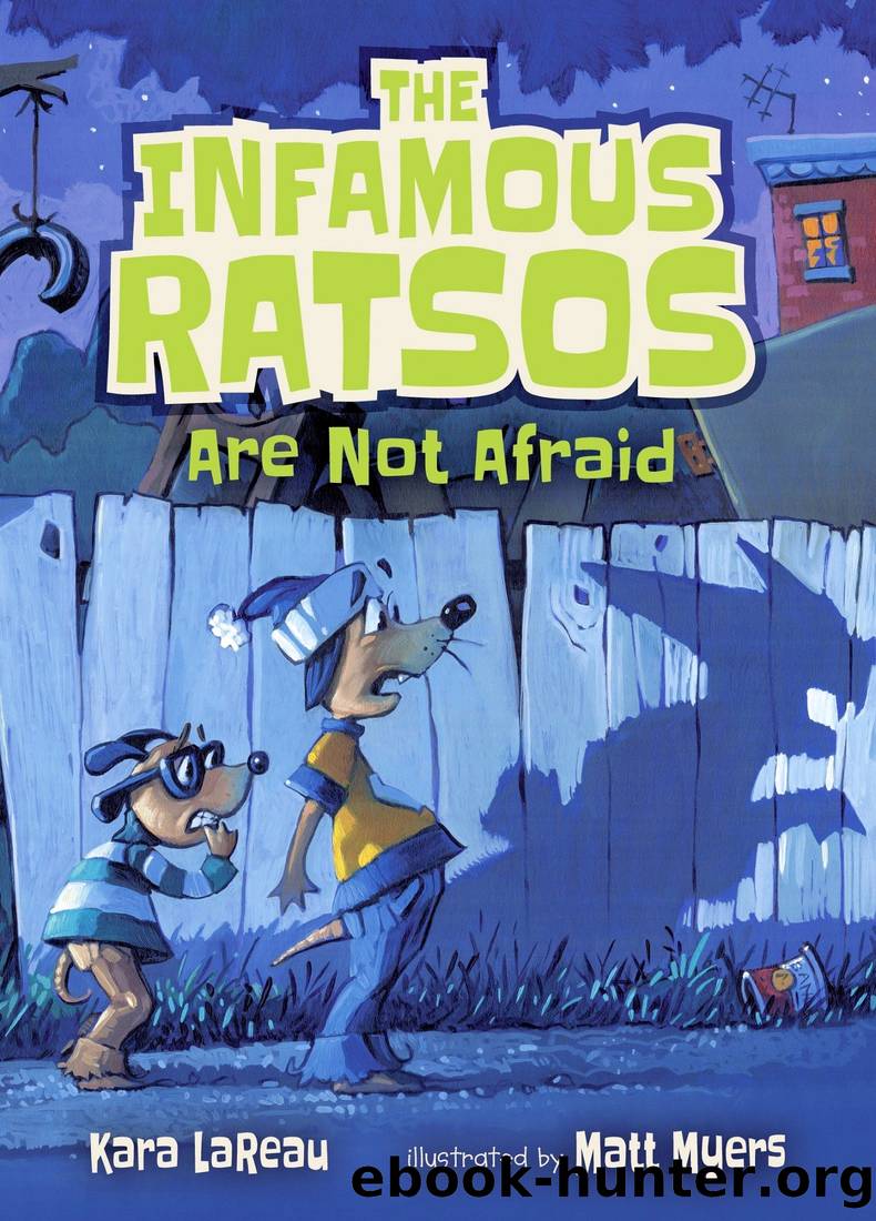 The Infamous Ratsos Are Not Afraid by Kara Lareau