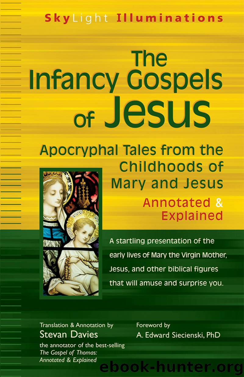 The Infancy Gospels of Jesus by stevan davies a. edward siecienski phd