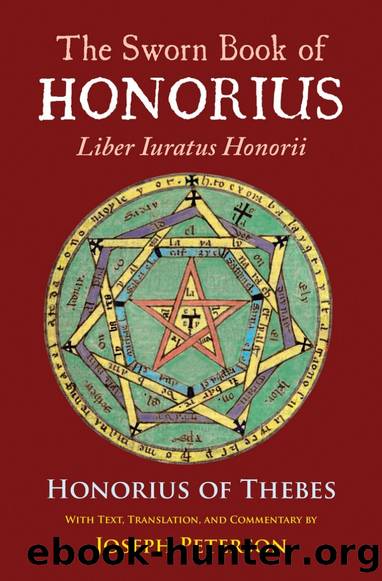 The Infernal Conjurations of the Notorious Grimoire of Honorious by Joseph Peterson
