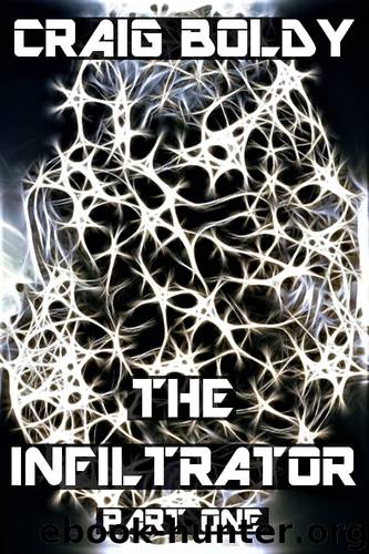 The Infiltrator- Part One by Craig Boldy