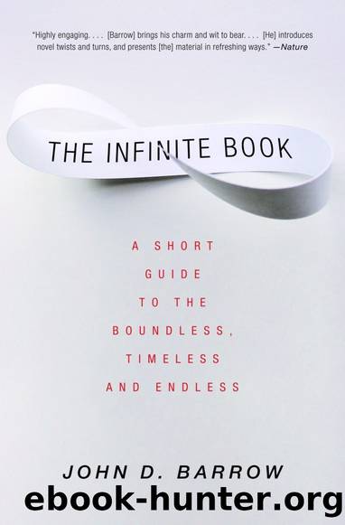 The Infinite Book: A Short Guide to the Boundless, Timeless, and Endless by John D. Baerrow