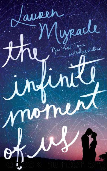 The Infinite Moment of Us by Myracle Lauren