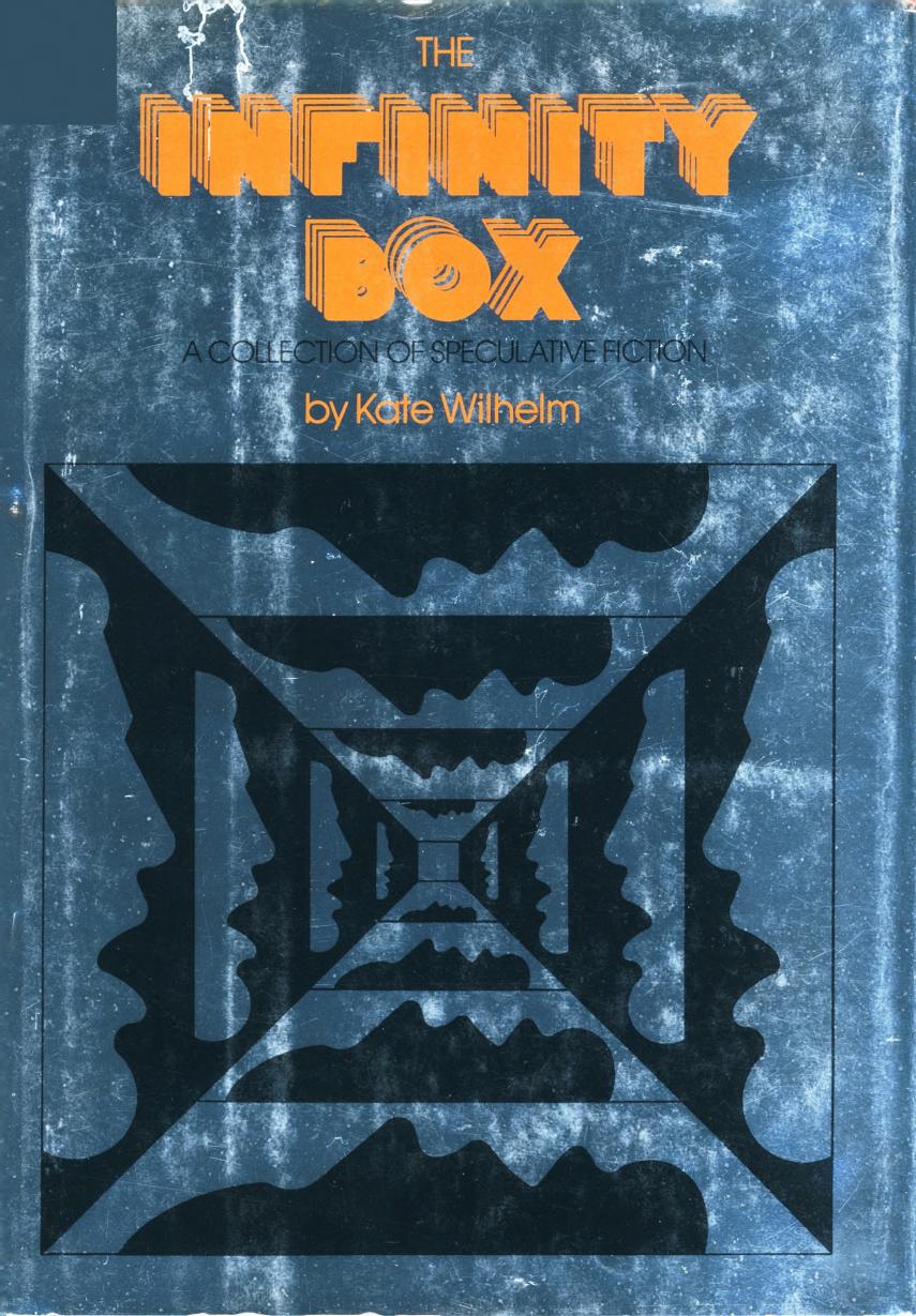 The Infinity Box (1975) by Kate Wilhelm