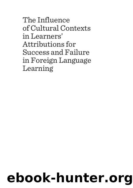 The Influence of Cultural Contexts in Learners' Attributions for Success and Failure in Foreign Language Learning by Ana Sofia Gonzalez