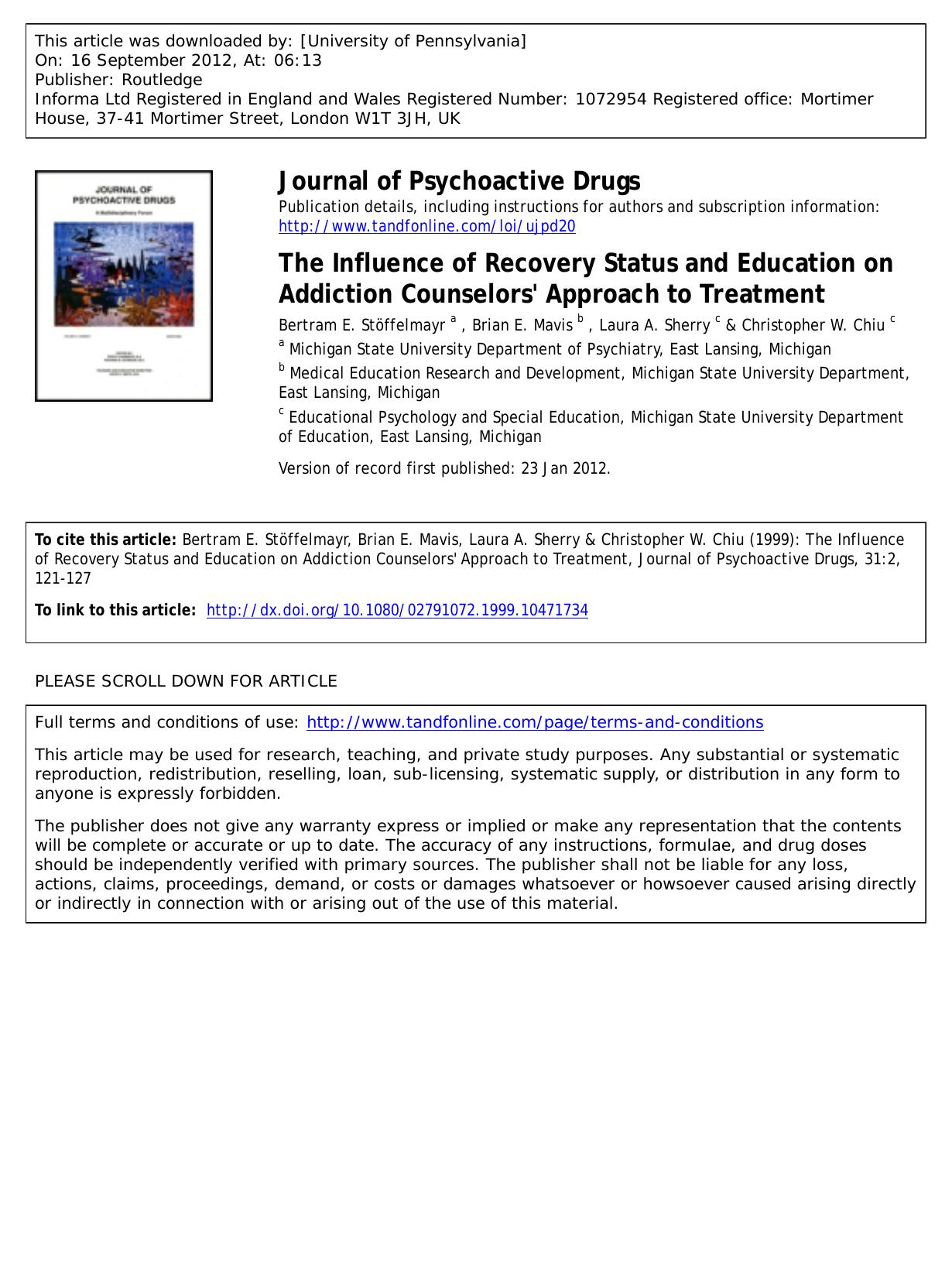 The Influence of Recovery Status and Education on Addiction Counselors' Approach to Treatment by Bertram E. Stöffelmayr a Brian E. Mavis b Laura A. Sherry c & Christopher W. Chiu c