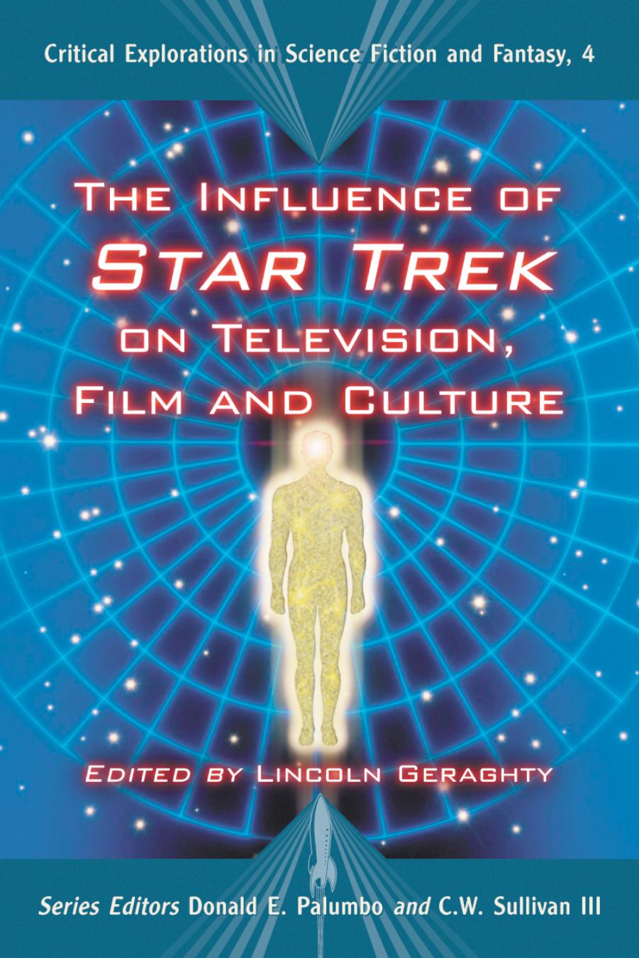The Influence of Star Trek on Television, Film and Culture by Geraghty Lincoln(Editor)