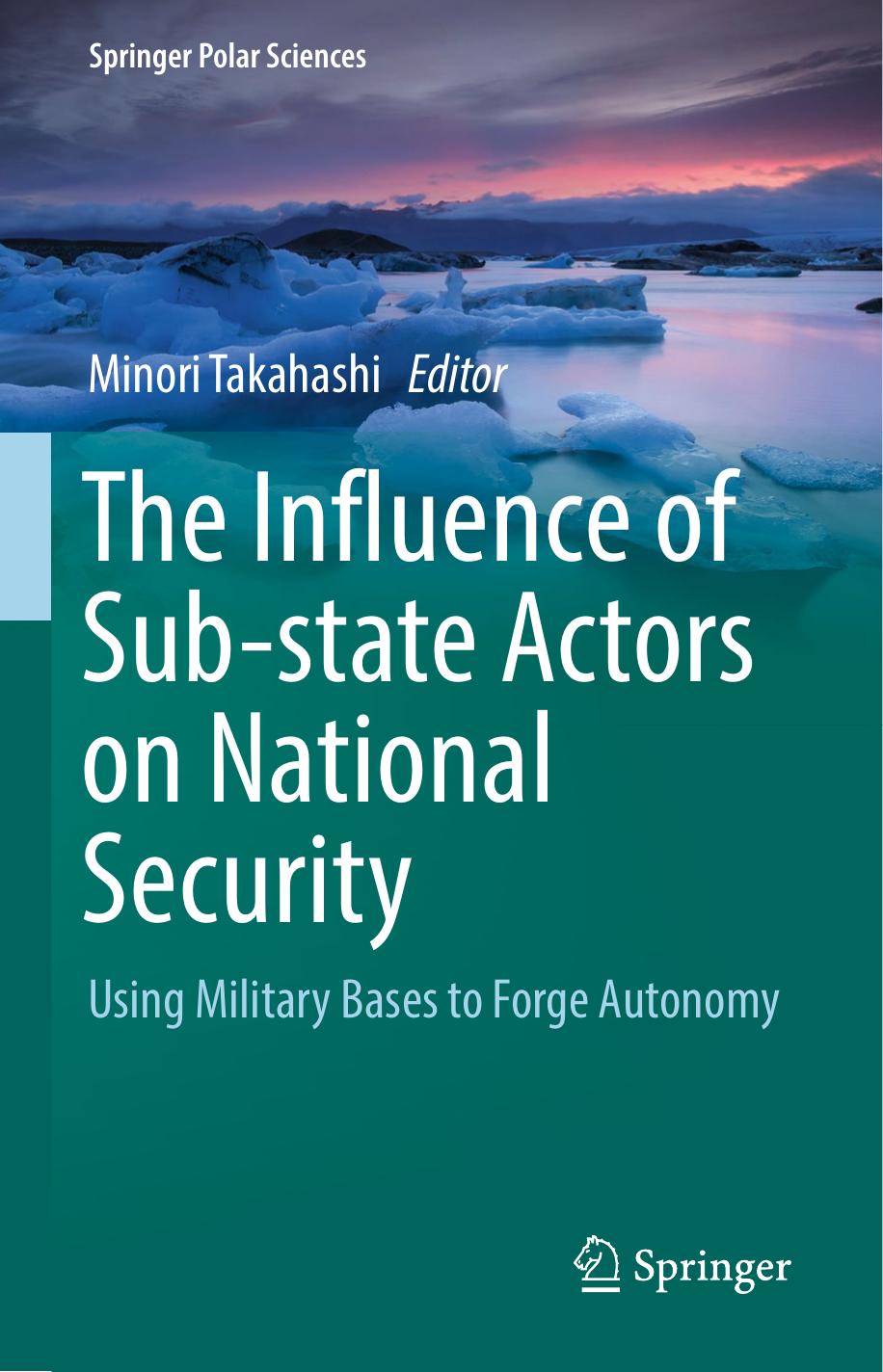The Influence of Sub-state Actors on National Security: Using Military Bases to Forge Autonomy by Minori Takahashi