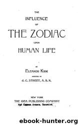 The Influence of the Zodiac Upon Human Life by Eleanor Kirk