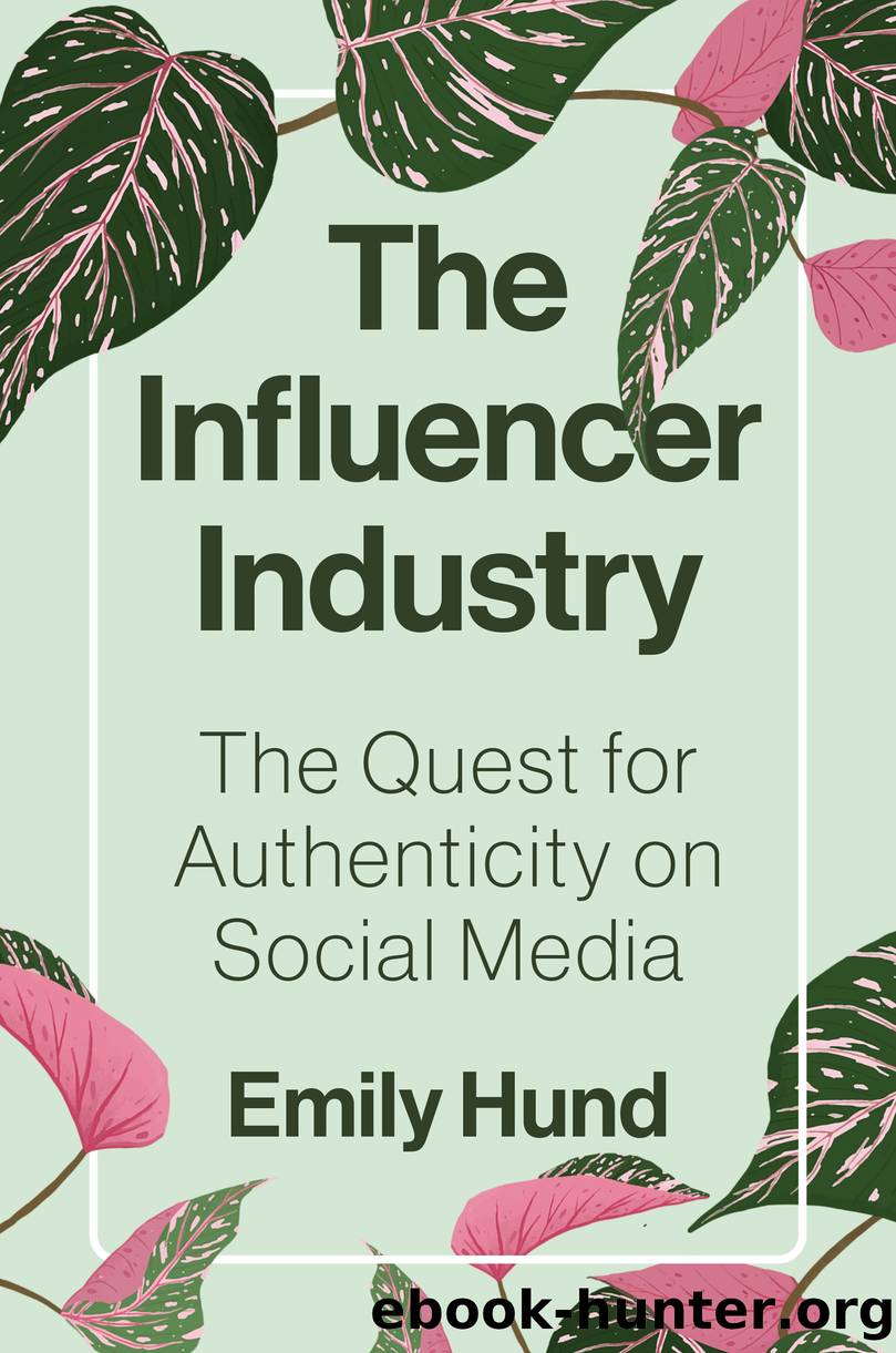 The Influencer Industry by Emily Hund