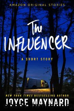 The Influencer: A Short Story by Joyce Maynard