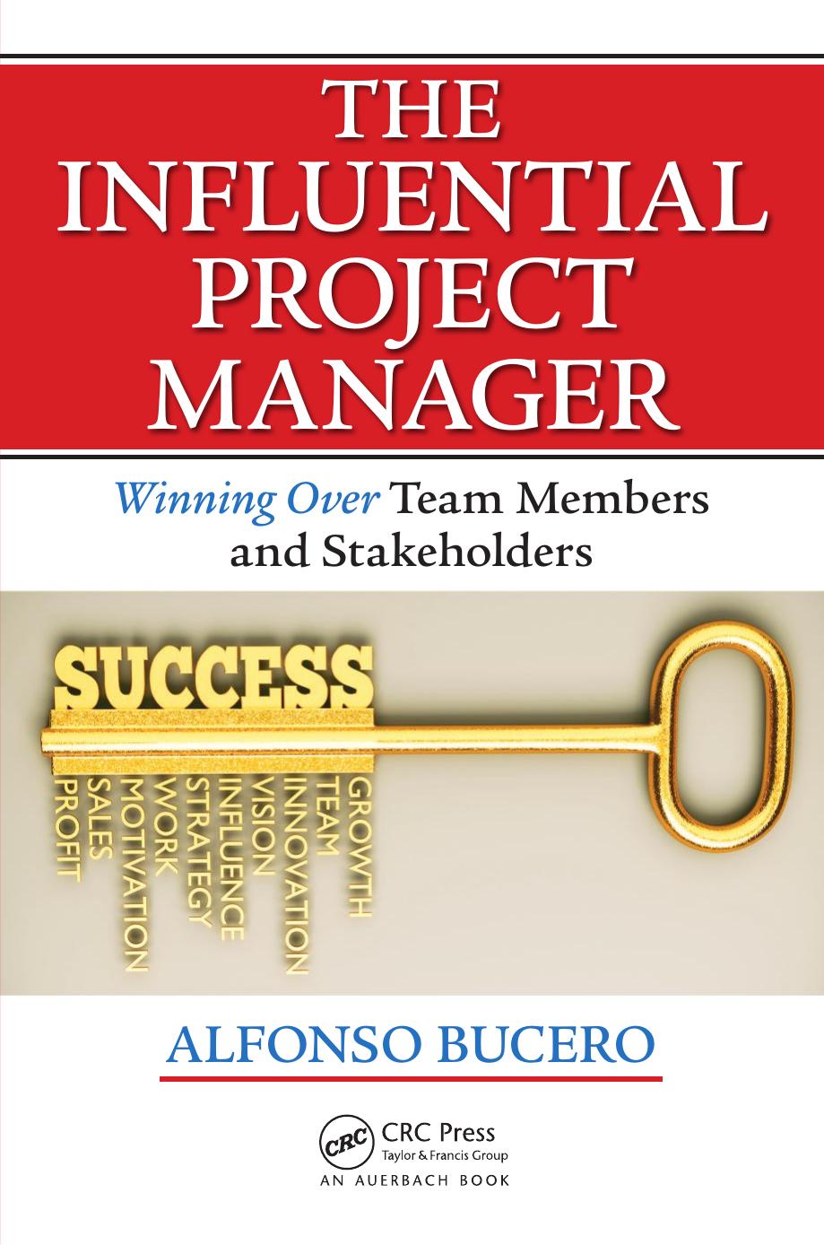 The Influential Project Manager: Winning Over Team Members and Stakeholders by Bucero Alfonso