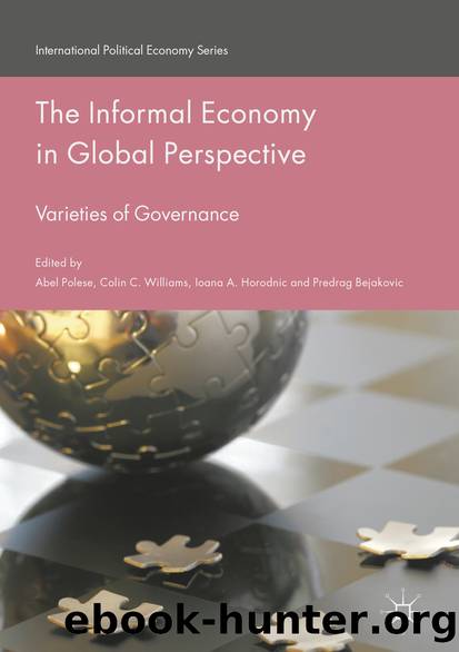 The Informal Economy in Global Perspective by Abel Polese Colin C. Williams Ioana A. Horodnic & Predrag Bejakovic