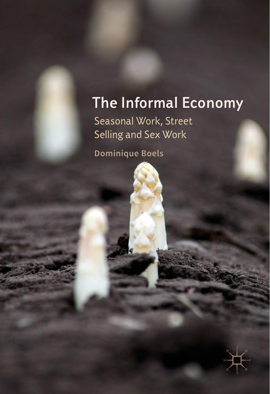 The Informal Economy: Seasonal Work, Street Selling and Sex Work by Dominique Boels (auth.)