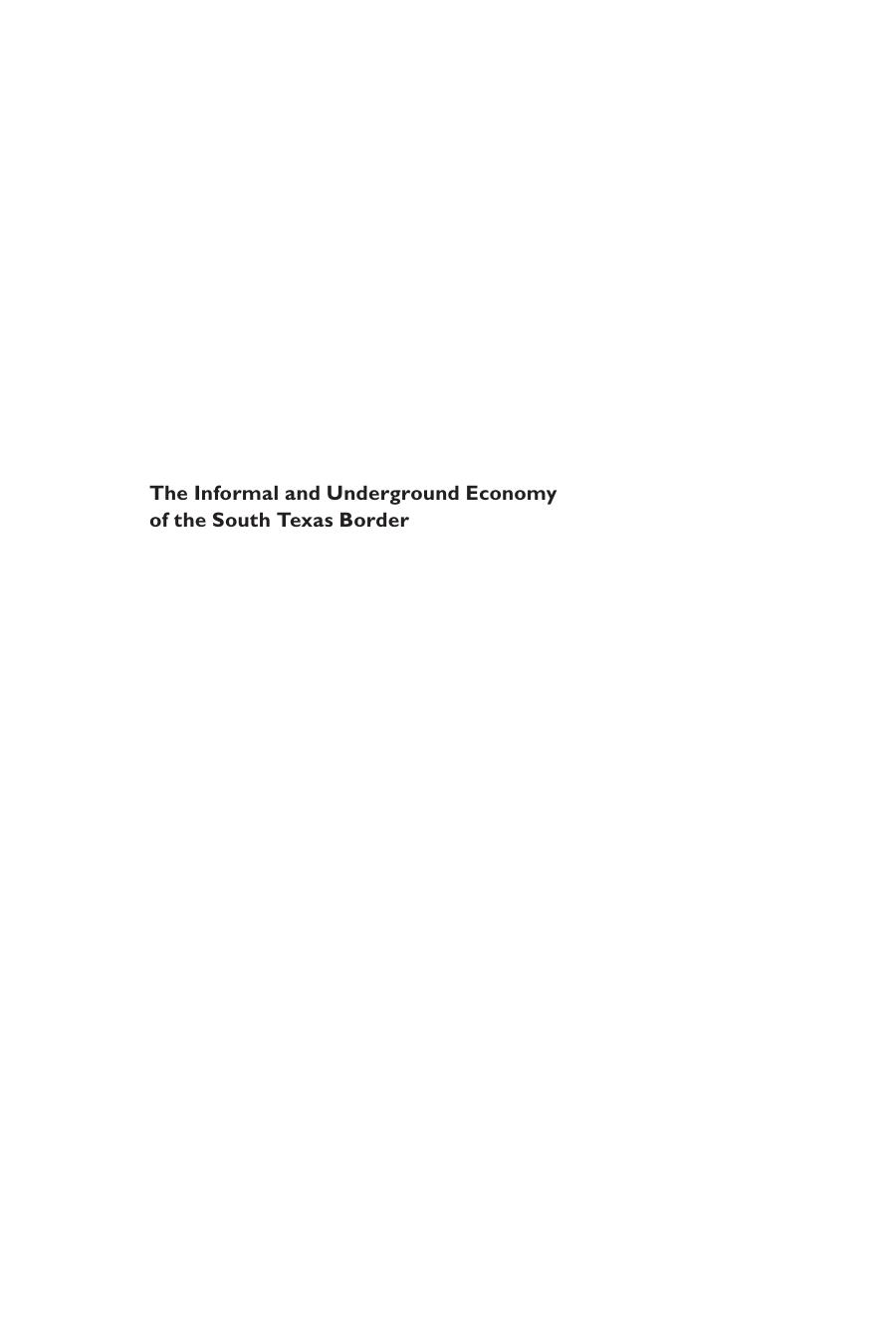 The Informal and Underground Economy of the South Texas Border by Chad Richardson Michael J. Pisani