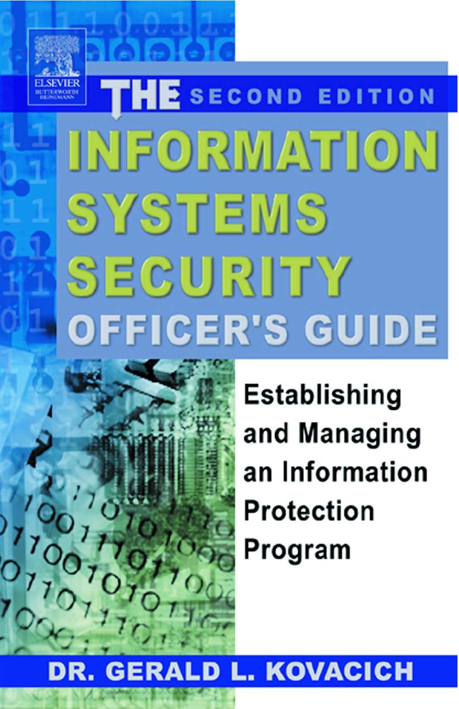 The Information Systems Security Officer's Guide: Establishing and Managing an Information Protection Program, 2nd Edition by Gerald L. Kovacich