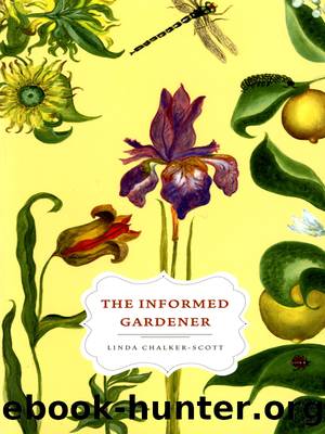 The Informed Gardener by Linda K. Chalker-Scott