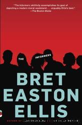The Informers by Bret Easton Ellis by Ellis Bret Easton