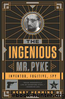 The Ingenious Mr. Pyke by Henry Hemming