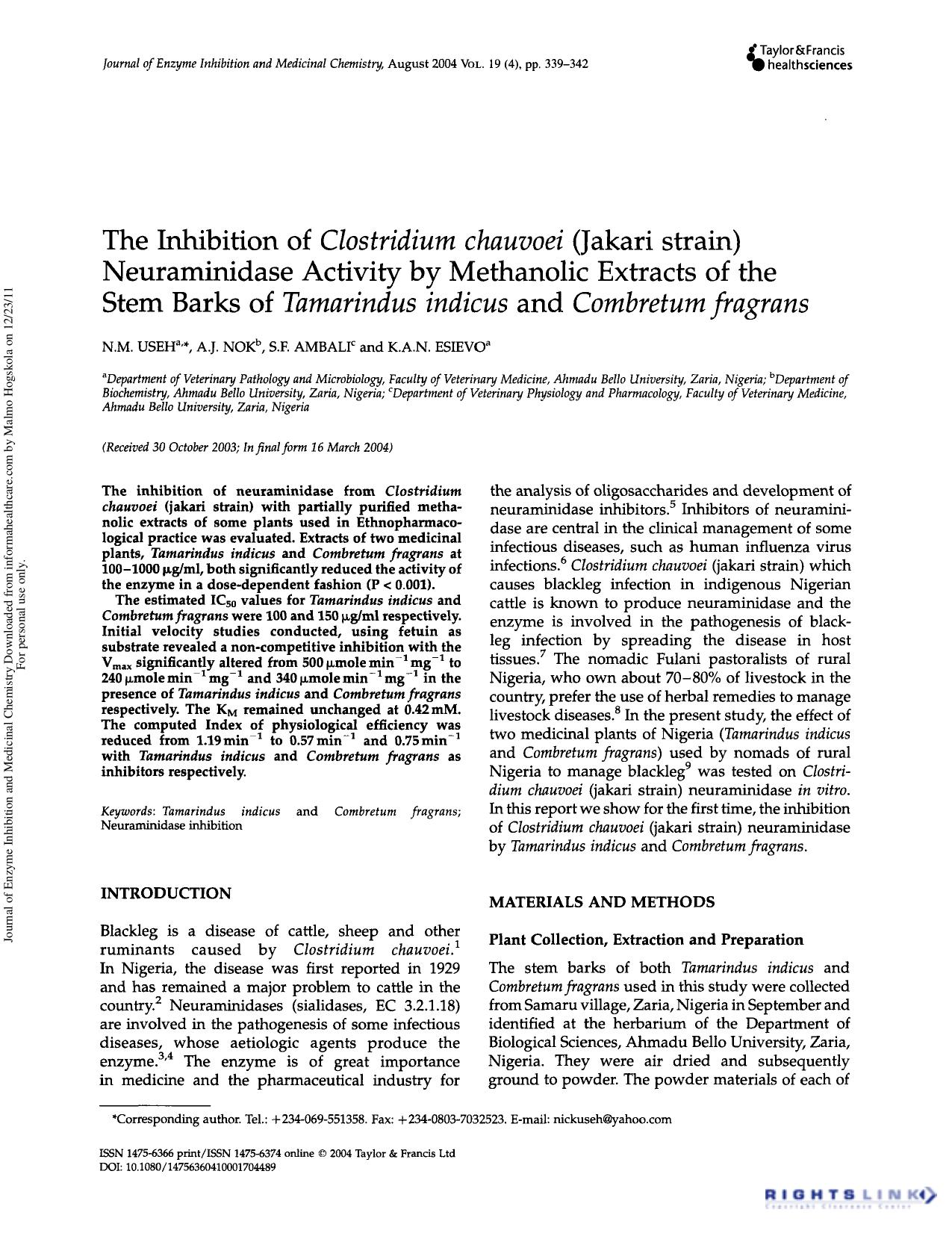 The Inhibition of Clostridium chauvoei (Jakari strain) Neuraminidase Activity by Methanolic Extracts of the Stem Barks of Tamarindus indicus and Combretum fragrans by N. M. Useh1*nickuseh@yahoo.com A. J. Nok2 S. F. Ambali3 K. A. N. Esievo1