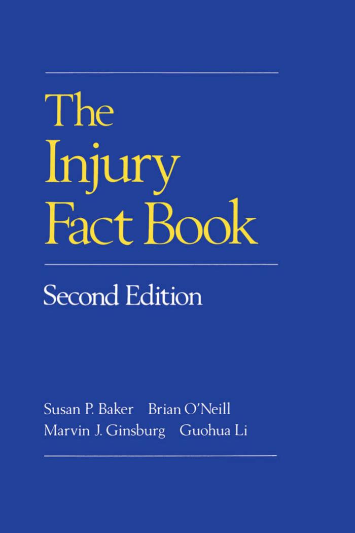 The Injury Fact Book by Susan P. Baker; Brian O'Neill; Marvin J. Ginsburg; Guohua Guohua Li; Li Guohua