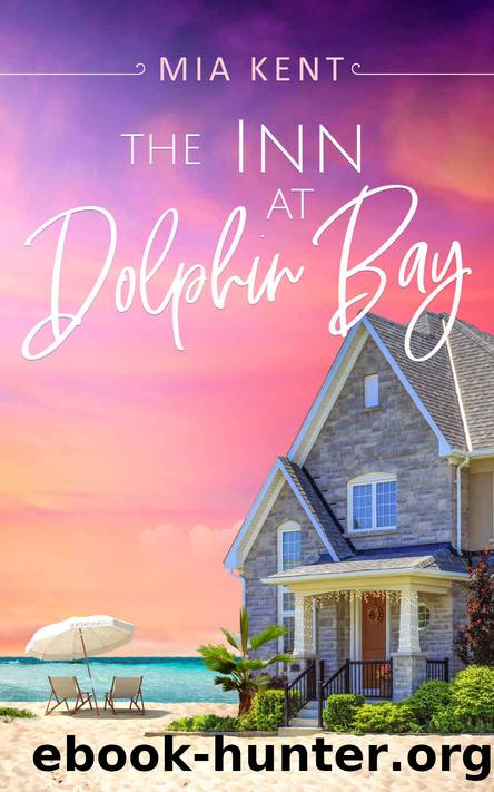 The Inn at Dolphin Bay (Dolphin Bay Novel Book 1) by Mia Kent