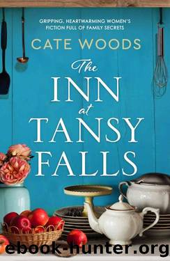 The Inn at Tansy Falls: Gripping and heart-warming women's fiction full of family secrets by Cate Woods