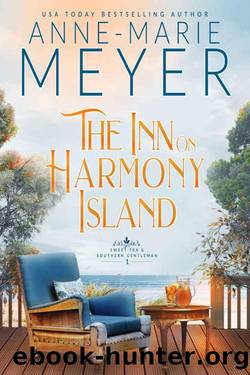 The Inn on Harmony Island: A Sweet, Small Town, Southern Romance (Sweet Tea and a Southern Gentleman Book 1) by Anne-Marie Meyer