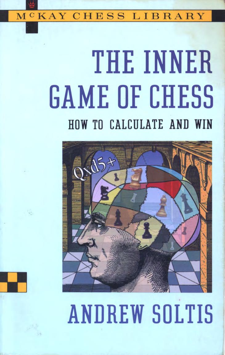 The Inner Game of Chess: How to Calculate and Win by Andy Soltis