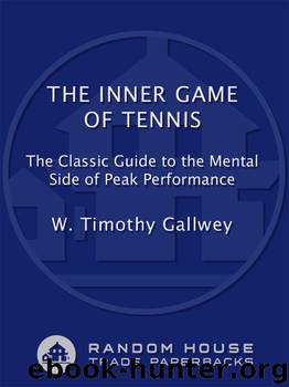 The Inner Game of Tennis by W. Timothy Gallwey