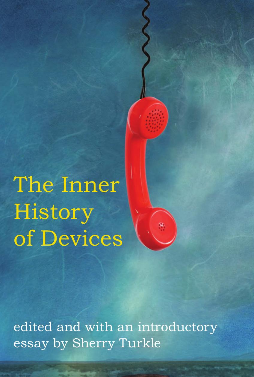The Inner History of Devices by Sherry Turkle