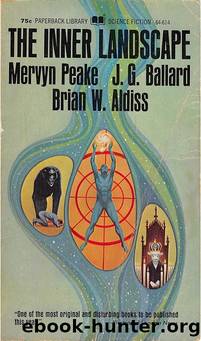 The Inner Landscape by Mervyn Peake & J. G. Ballard & Brian W. Aldiss