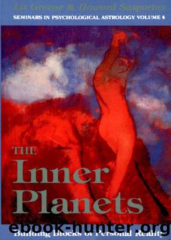 The Inner Planets: Building Blocks of Personal Reality (Seminars in Psychological Astrology, Vol 4) by Liz Greene