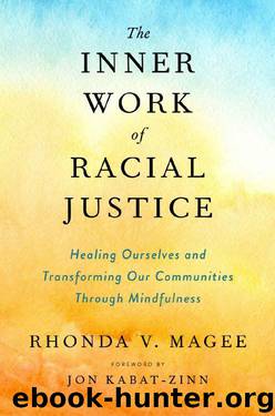 The Inner Work of Racial Justice by Rhonda V. Magee