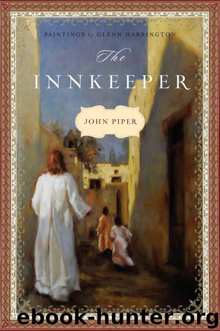 The Innkeeper by John Piper & John Lawrence