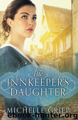 The Innkeeper's Daughter by Michelle Griep