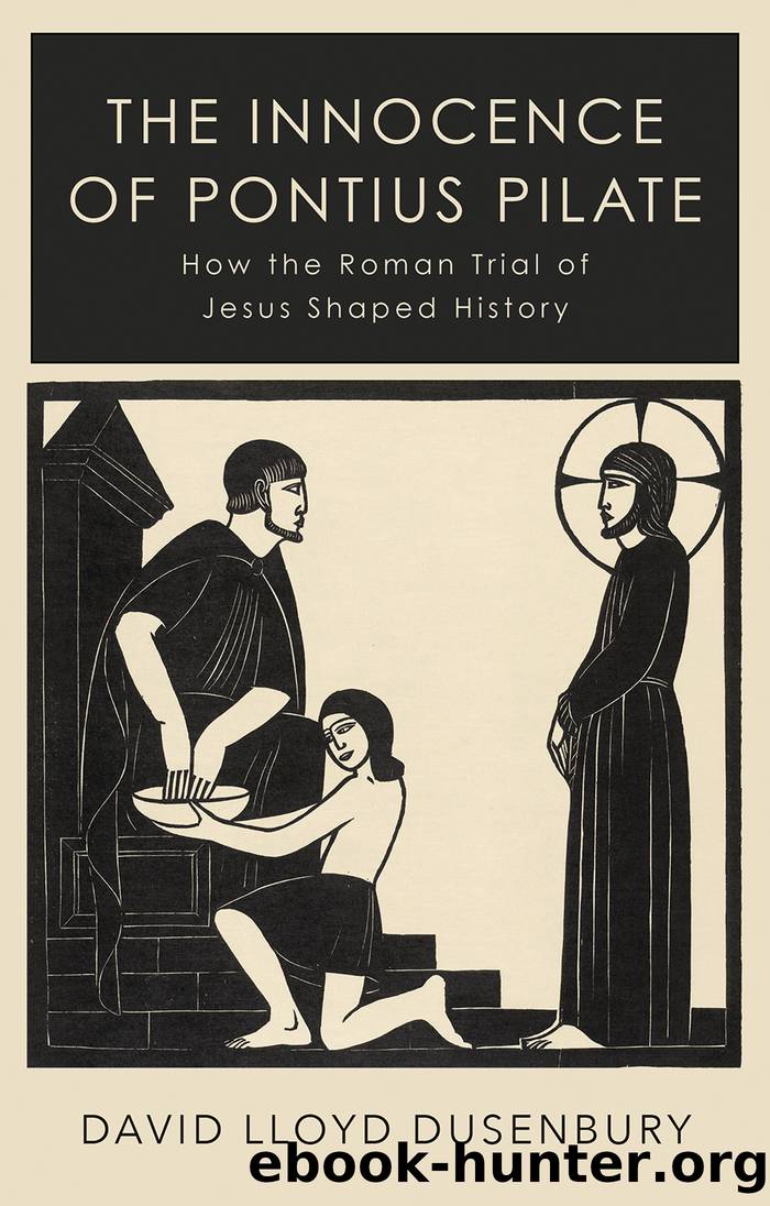 The Innocence of Pontius Pilate by Dusenbury David Lloyd;
