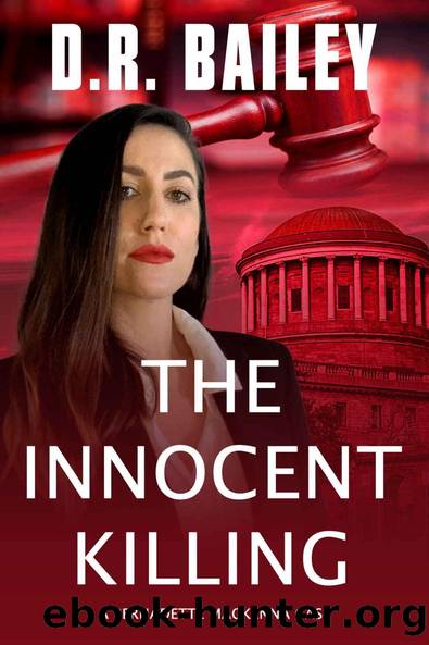 The Innocent Killing (Bernadette Mackenna Cases Book 1) by D. R. Bailey