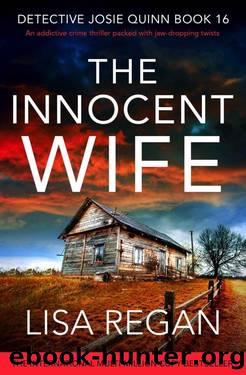 The Innocent Wife: An addictive crime thriller packed with jaw-dropping twists (Detective Josie Quinn Book 16) by Lisa Regan