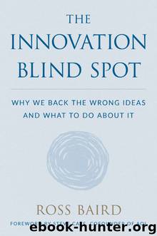 The Innovation Blind Spot by Ross Baird