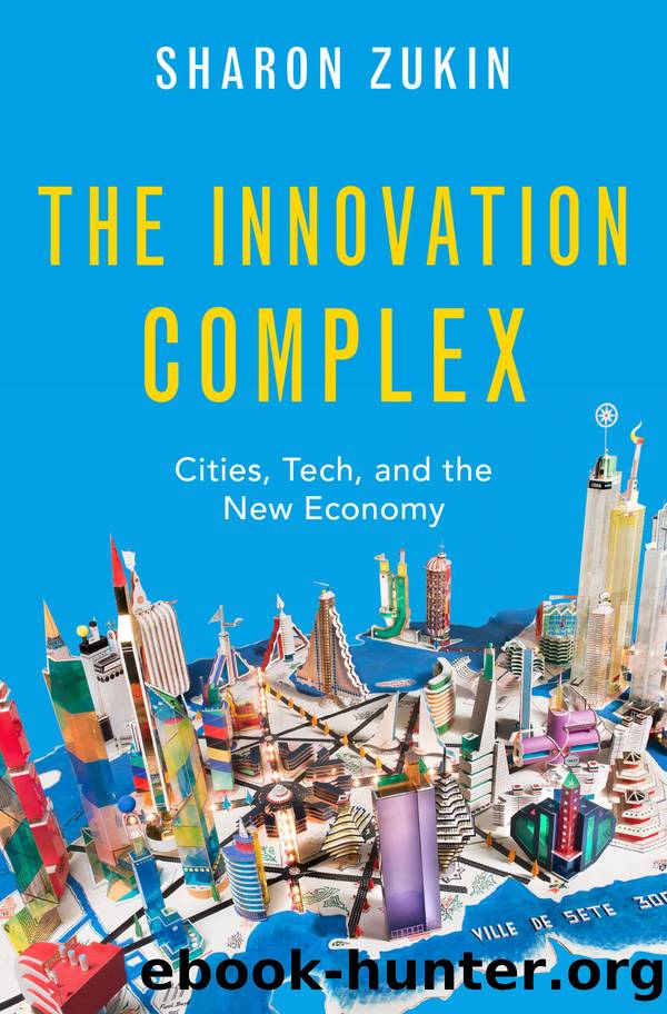 The Innovation Complex: Cities, Tech, and the New Economy by Sharon Zukin