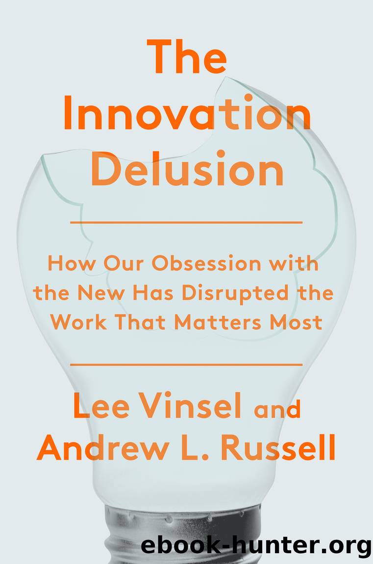 The Innovation Delusion by Lee Vinsel & Andrew L. Russell