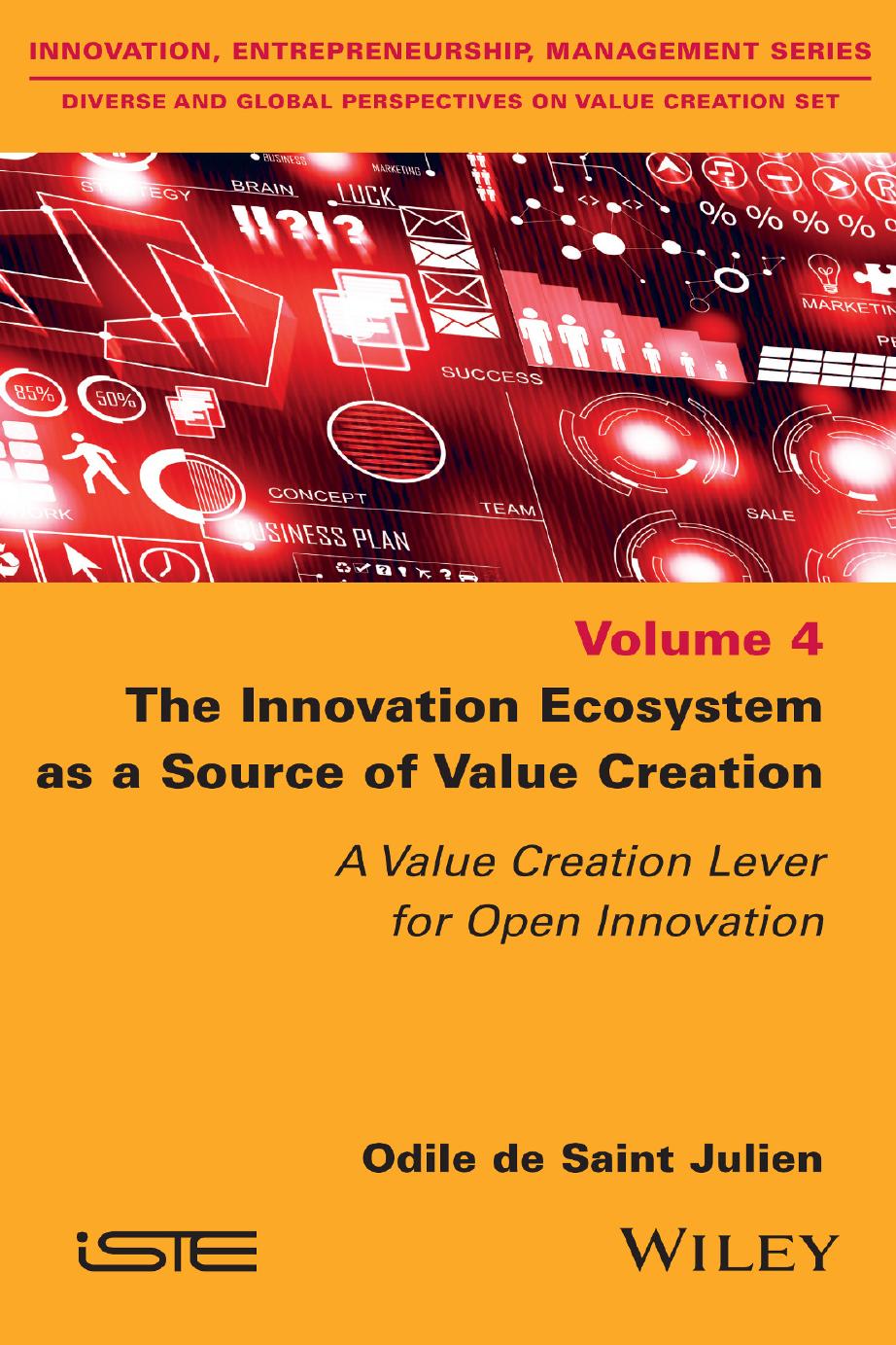 The Innovation Ecosystem as a Source of Value Creation: A Value Creation Lever for Open Innovation by Odile de Saint Julien