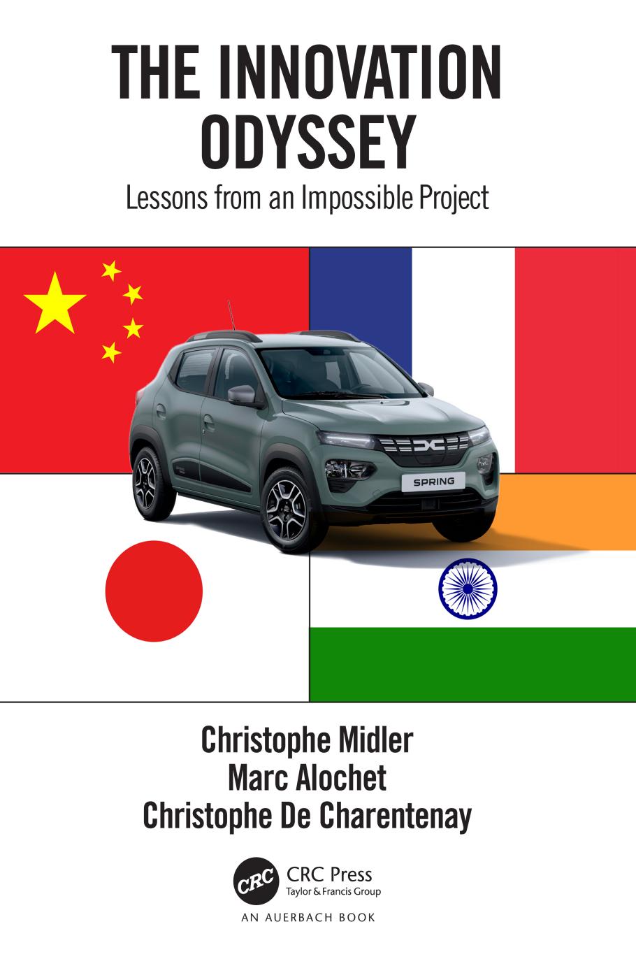 The Innovation Odyssey: Lessons from an Impossible Project by Christophe Midler Marc Alochet Christophe De Charentenay