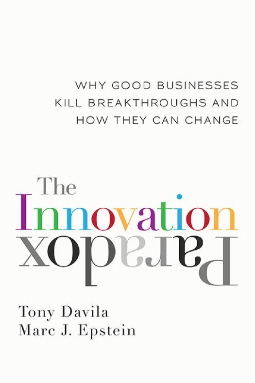 The Innovation Paradox: Why Good Businesses Kill Breakthroughs and How They Can Change by Tony Davila and Marc Epstein