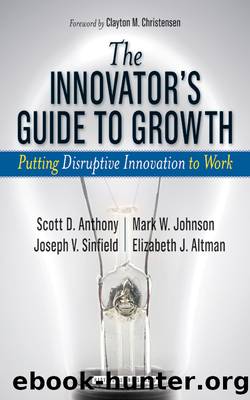 The Innovator's Guide to Growth: Putting Disruptive Innovation to Work by Scott D. Anthony